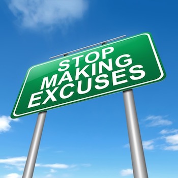 Stop making excuses
