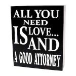 all you need is a good attorney