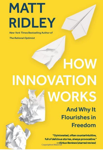 How Innovation Works: And Why it Flourishes in Freedom