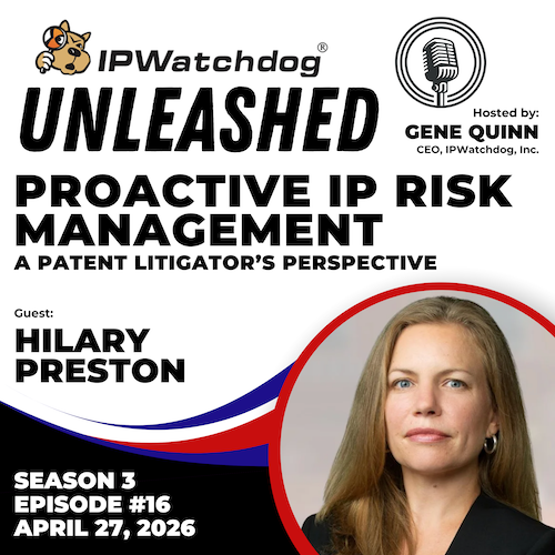 Proactive IP Risk Management: A Patent Litigator’s Perspective
