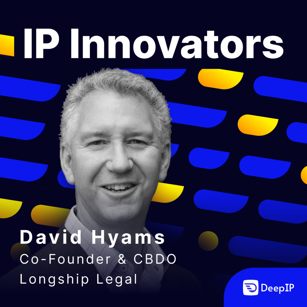 The Business-First IP Playbook: David Hyams on Mapping Business Value and the Limits of General LLMs